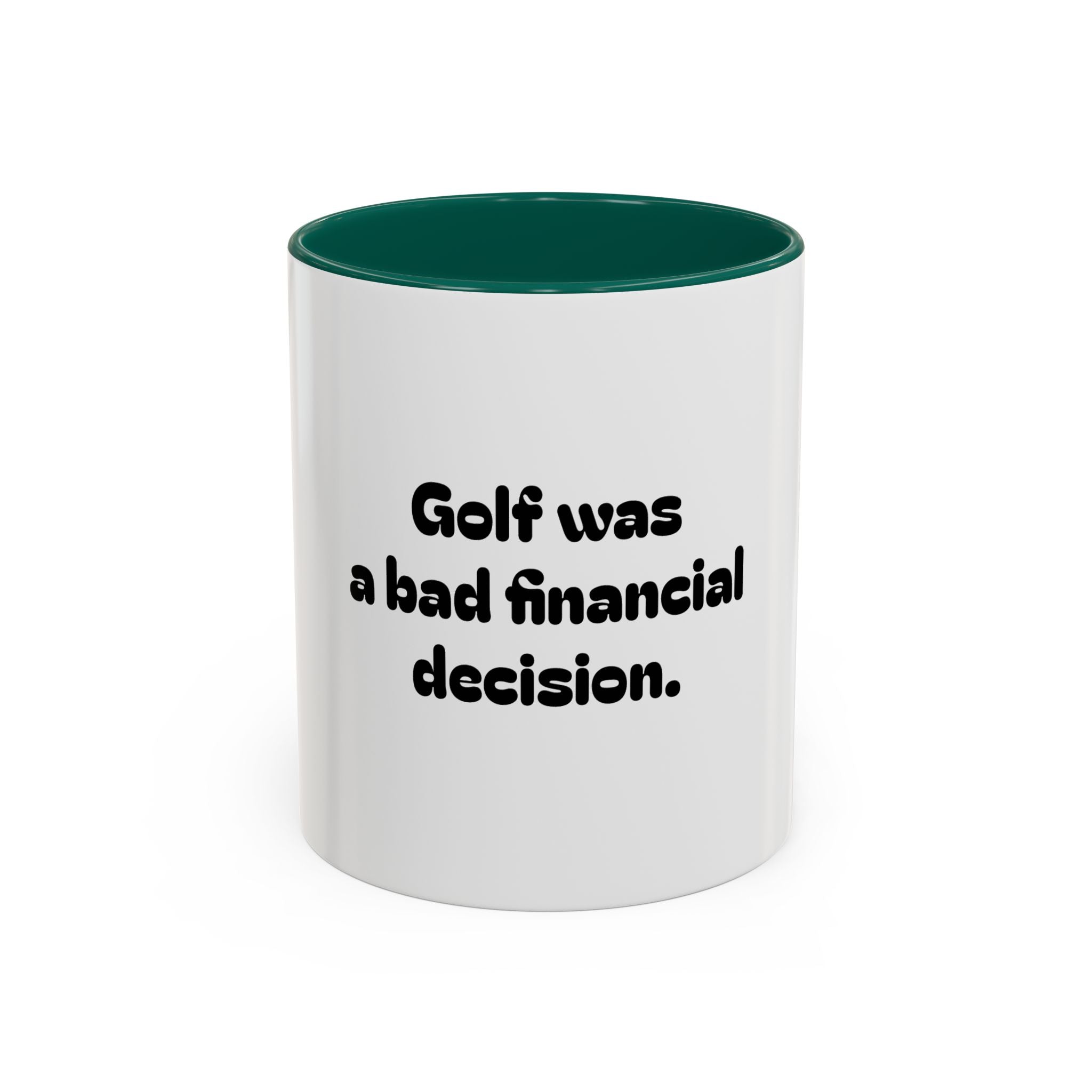 Golf Mug – Golf was a bad financial decision. Coffee Cup (11oz & 15oz)