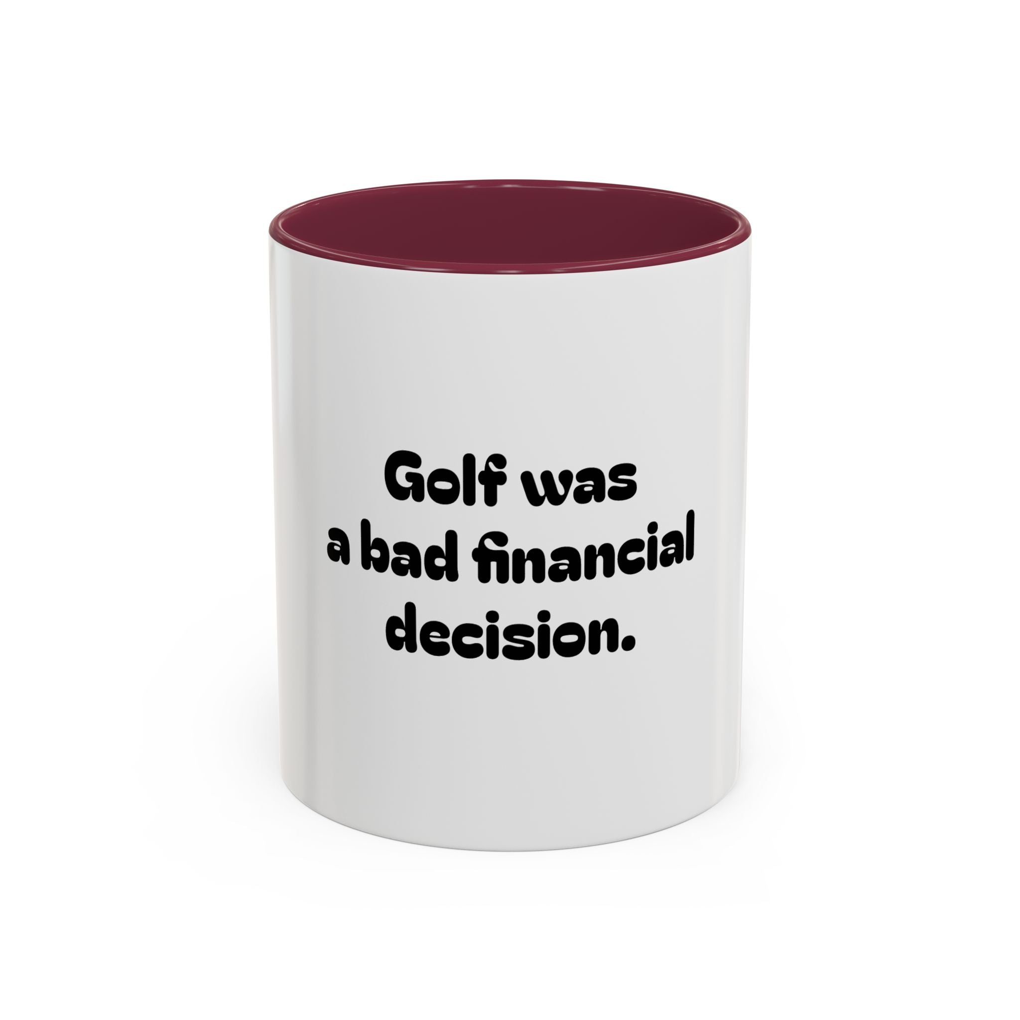 Golf Mug – Golf was a bad financial decision. Coffee Cup (11oz & 15oz)