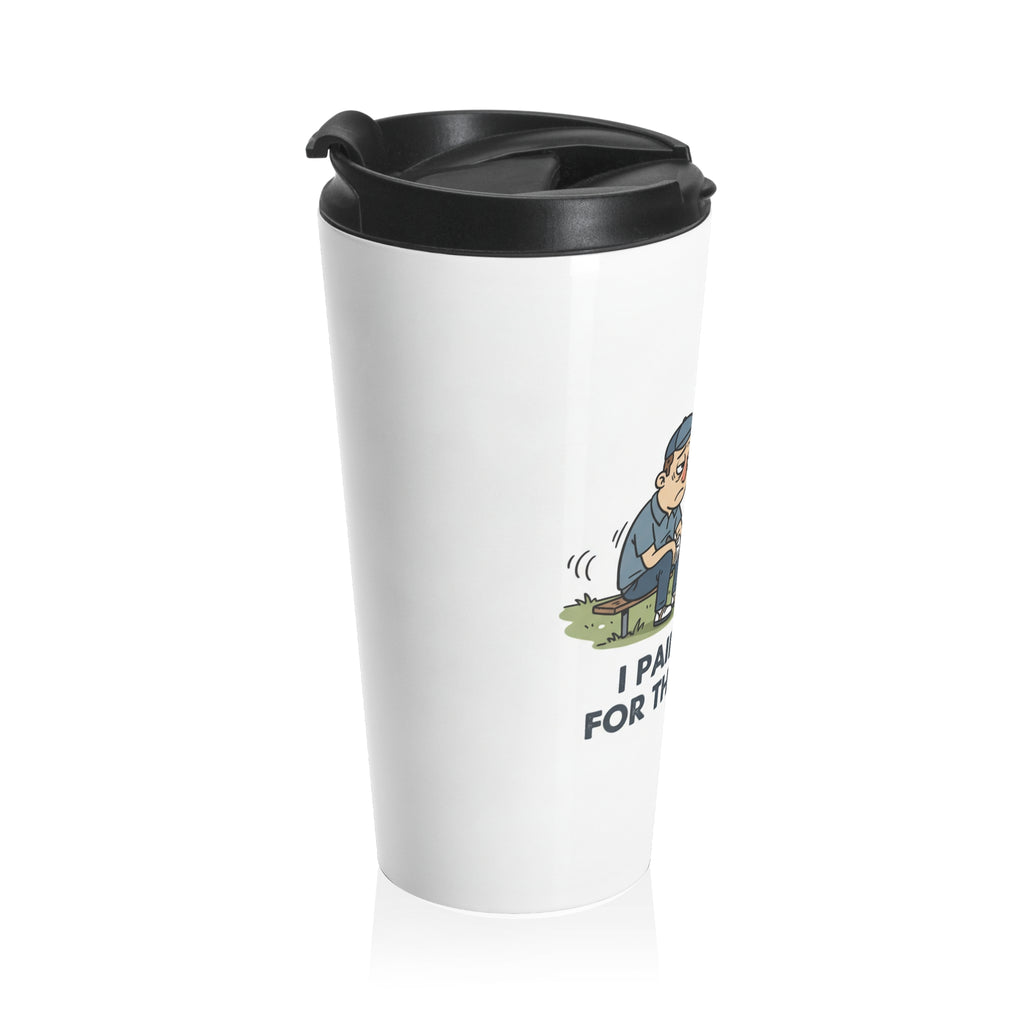 Golf Travel Mug - I Paid Money For This Feeling - Stainless Steel Tumbler