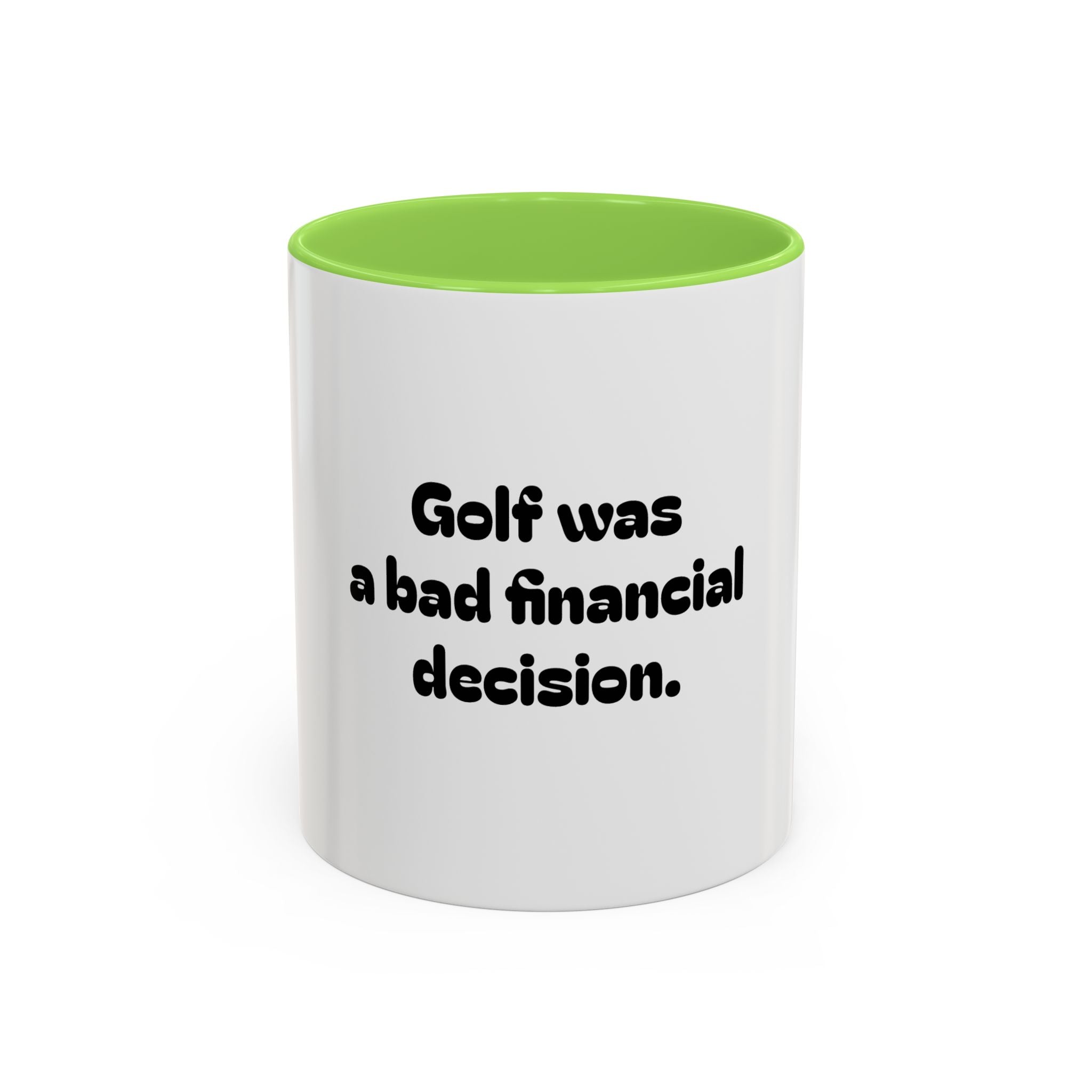 Golf Mug – Golf was a bad financial decision. Coffee Cup (11oz & 15oz)