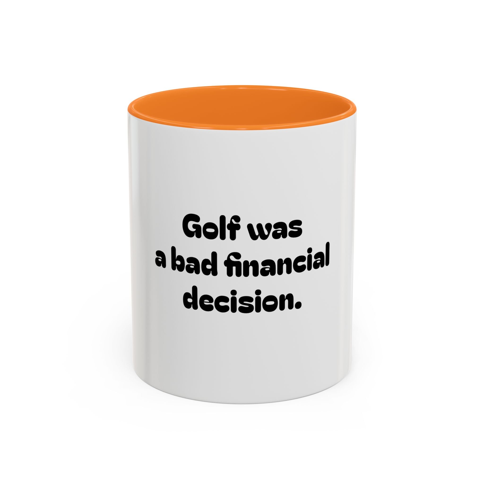 Golf Mug – Golf was a bad financial decision. Coffee Cup (11oz & 15oz)