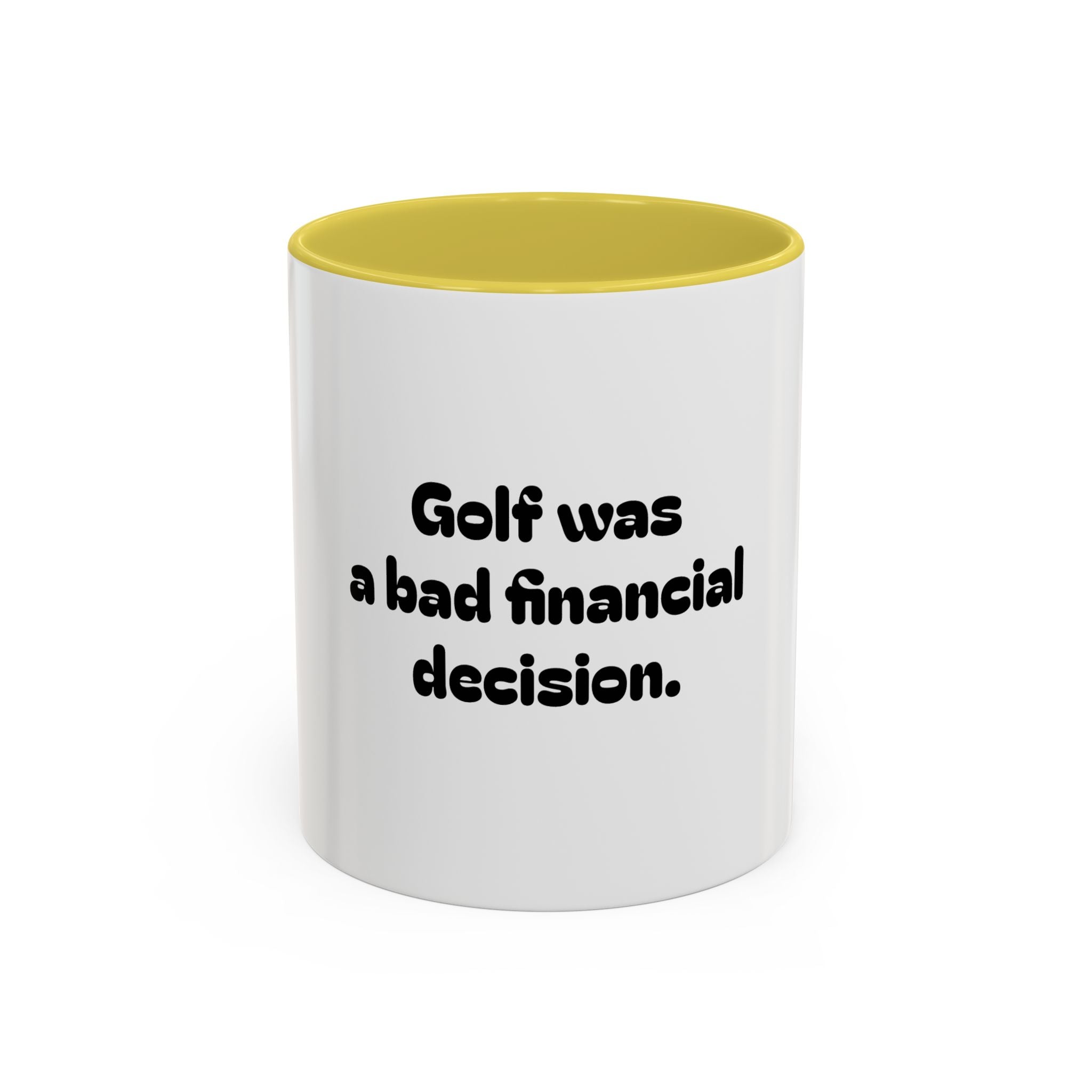 Golf Mug – Golf was a bad financial decision. Coffee Cup (11oz & 15oz)